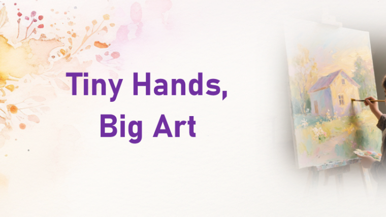 Tiny Hands, Big Art